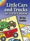 Little Cars and Trucks Activity Book (Dover Little Activity Books) By Becky Radtke Cover Image