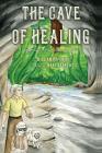 The Cave of Healing: Adventures in the Worlds of In and Out By William Haponski Cover Image