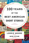 100 Years Of The Best American Short Stories By Lorrie Moore, Heidi Pitlor Cover Image