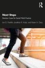 Next Steps: Decision Cases for Social Work Practice By Lori D. Franklin, Jonathan R. Kratz, Karen A. Gray Cover Image