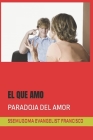 El Que Amo: Paradoja del Amor Cover Image