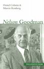 Nelson Goodman (Philosophy Now #2) By Daniel Cohnitz, Marcus Rossberg Cover Image