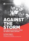 Against the Storm: How Japanese printworkers resisted the military regime, 1935-1945 By Masao Sugiura, Kaye Broadbent (Editor), Mana Sato (Translator) Cover Image