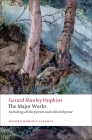 Gerard Manley Hopkins: The Major Works (Oxford World's Classics) By Gerard Manley Hopkins, Catherine Phillips (Editor) Cover Image