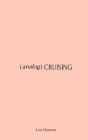 Analog Cruising: A Manual By Leo Herrera Cover Image