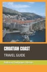 Croatian Coast: Travel Guide By Baltasar Rodríguez Oteros Cover Image