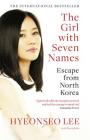 The Girl with Seven Names: Escape from North Korea By Hyeonseo Lee, David John (With) Cover Image