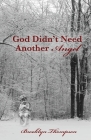 God Didn't Need Another Angel By Brooklyn Thompson Cover Image