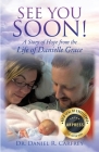 See You Soon!: A Story of Hope from the Life of Danielle Grace By Daniel Carfrey Cover Image