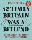 52 Times Britain was a Bellend: The History You Didn’t Get Taught At School Cover Image