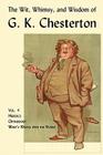The Wit, Whimsy, and Wisdom of G. K. Chesterton, Volume 4: Heretics, Orthodoxy, What's Wrong with the World By G. K. Chesterton Cover Image