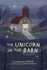 The Unicorn in the Barn By Jacqueline Ogburn, Rebecca Green (Illustrator) Cover Image