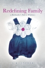 Redefining Family: A Birthmother's Path to Wholeness By A. K. Snyder Cover Image