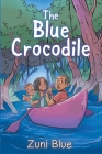 The Blue Crocodile By Zuni Blue Cover Image