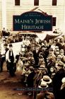 Maine's Jewish Heritage By Abraham J. Peck, Jean M. Peck Cover Image