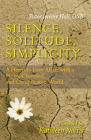 Silence, Solitude, Simplicity: A Hermit's Love Affair with a Noisy, Crowded, and Complicated World By Jeremy Hall, Kathleen Norris (Foreword by) Cover Image