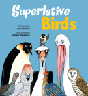 Superlative Birds By Leslie Bulion, Robert Meganck (Illustrator) Cover Image