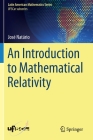 An Introduction to Mathematical Relativity By José Natário Cover Image