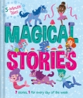 5 Minute Tales: Magical Stories: with 7 Stories, 1 for Every Day of the Week Cover Image