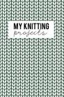 My Knitting Projects: Knitting Paper 4:5 - 125 Pages to Note down your Knitting projects and patterns. By Camille Publishing Cover Image