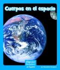 Cuerpos En El Espacio (Wonder Readers Spanish Emergent) By Maryellen Gregoire Cover Image