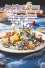 San Pellegrino Young Chef's Culinary Canvas: 101 Inspired Food Masterpieces Cover Image