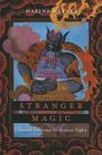Stranger Magic: Charmed States and the Arabian Nights By Marina Warner Cover Image