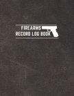Firearms Record Log Book: Inventory Log Book, Firearms Acquisition And Disposition Insurance Organizer Record Book Cover Image