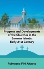 Progress and Developments of the Churches in the Samoan Islands: Early 21St Century Cover Image