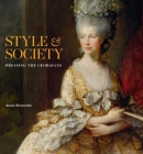 Style & Society: Dressing the Georgians Cover Image