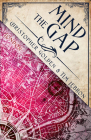 Mind the Gap: A Novel of the Hidden Cities By Christopher Golden, Tim Lebbon Cover Image