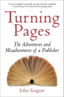 Turning Pages: The Adventures and Misadventures of a Publisher By John Sargent Cover Image