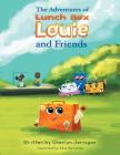 The Adventures of Lunchbox Louie & Friends By Cherlyn Jernigan, Adua Hernandez (Illustrator) Cover Image