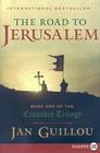 The Road to Jerusalem: Book One of the Crusades Trilogy By Jan Guillou Cover Image