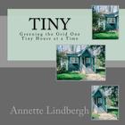 Tiny: Greening the Grid One Tiny House at a Time By Eileen L. Sohn Cover Image