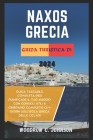 Guida turistica di Naxos Grecia 2024: Guida tascabile completa per pianificare il tuo viaggio con consigli utili e itinerario completo di 4 giorni sul Cover Image