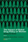 The Impact of Global Drug Policy on Women: Shifting the Needle By Julia Buxton (Editor), Giavana Margo (Editor), Lona Burger (Editor) Cover Image