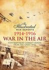 War in the Air 1914-1916 (Illustrated War Reports) By Bob Carruthers Cover Image