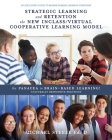 Strategic Learning and Retention the New Inclass/Virtual Cooperative Learning Model: The Panacea to Brain-Based Learning! Culturally Responsive Practi By Michael Steele Ed D. Cover Image