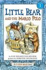 Little Bear and the Marco Polo (I Can Read Level 1) By Else Holmelund Minarik, Dorothy Doubleday (Illustrator) Cover Image