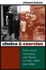 Choice and Coercion: Birth Control, Sterilization, and Abortion in Public Health and Welfare (Gender and American Culture) Cover Image