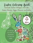 Easter Coloring Book: Intricate Easter Designs with the Easter Bunny, Eggs, Flowers and more: For All Ages, From Kids and Preschoolers To Te By Djape, Anna Cover Image