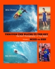Through the Water to the Sky: Volume 1 Mike vs Ben By Tom Boyle Cover Image