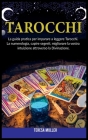 Tarocchi: La guida pratica per imparare a leggere Tarocchi. La numerologia, capire segreti, migliorare la vostra intuizione attr Cover Image