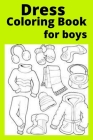 Dress Coloring Book for boys By Ayesha Sarwar Cover Image
