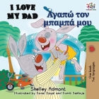 I Love My Dad (English Greek Bilingual Book) (English Greek Bilingual Collection) By Shelley Admont, Kidkiddos Books Cover Image