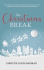 The Christmas Break By Christie Leigh Babirad Cover Image