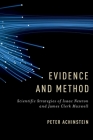 Evidence and Method: Scientific Strategies of Isaac Newton and James Clerk Maxwell By Peter Achinstein Cover Image