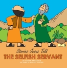 The Selfish Servant By Carine MacKenzie Cover Image