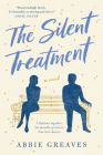The Silent Treatment: A Novel By Abbie Greaves Cover Image